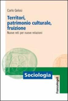 Territori, patrimonio culturale, fruizione. Nuove reti per nuove relazioni.pdf