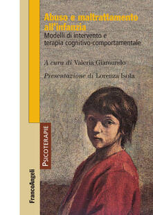 Abuso e maltrattamento allinfanzia. Modelli di intervento e terapia cognitivo-comportamentale.pdf