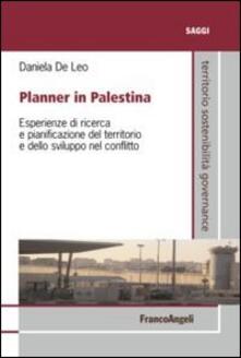 Planner in Palestina. Esperienze di ricerca e pianificazione del territorio e dello sviluppo nel conflitto.pdf