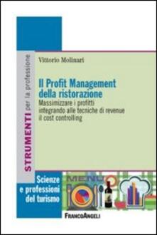 Il profit management della ristorazione. Massimizzare i profitti integrando alle tecniche di revenue il cost controlling.pdf