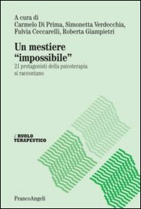 Image of Un mestiere «impossibile». 21 protagonisti della psicoterapia si raccontano