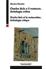 Libro Charles Buls e il restauro. Antologia critica. Ediz. italiana e francese Monica Naretto
