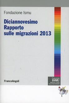 Diciannovesimo rapporto sulle migrazioni 2013.pdf
