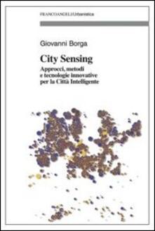 City sensing. Approcci, metodi e tecnologie innovative per la città intelligente.pdf