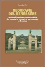 Libro Geografie del benessere. La riqualificazione ecosostenibile del comparto termale e paratermale in Trentino Elena Dai Prà