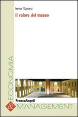 Libro Il valore del museo Irene Sanesi