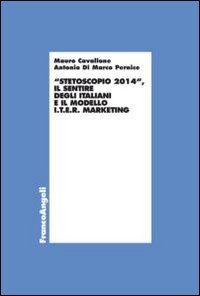 Image of Stetoscopio 2014. Il sentire degli italiani e il modello I.t.e.r. marketing