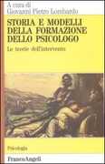 Libro Storia e modelli della formazione dello psicologo. Le teorie dell'intervento