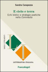 Libro E cielo e terra. Echi biblici e strategie politiche nella Commedia Sandra Carapezza
