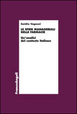 Libro Le sfide manageriali delle farmacie. Un'analisi del contesto italiano Emidia Vagnoni