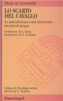 Lo scarto del cavallo. Lo psicodramma come intervento sui piccoli gruppi.pdf