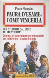 Copertina  Paura d'esame : come vincerla : per studenti dal liceo all'università