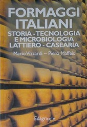 Copertina  Formaggi italiani : storia, tecnologia e microbiologia lattiero-casearia