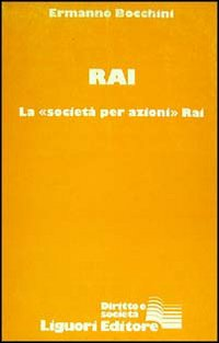 Rai. La «Società per azioni» Rai