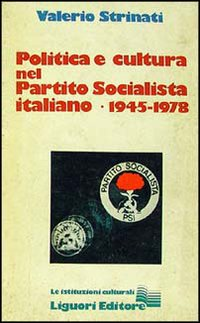 Politica e cultura nel Partito Socialista Italiano (1945-1978) Scarica PDF EPUB
