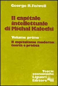 Il capitale intellettuale di Michal Kalecki. Vol. 1: Il capitalismo moderno: teoria e pratica. Scarica PDF EPUB
