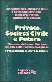 Privato, società civile e potere. Momenti della costituzione critica della ragione borghese Scarica PDF EPUB
