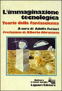 L' immaginazione tecnologica. Teorie della fantascienza Scarica PDF EPUB
