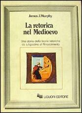 Libro La retorica nel Medioevo James J. Murphy