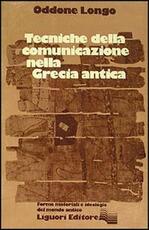 Libro Tecniche della comunicazione nella Grecia antica Oddone Longo