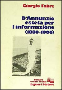 D'Annunzio esteta per l'informazione