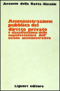 Amministrazione pubblica del diritto privato e classificazione delle manifestazioni dell'azione amministrativa Scarica PDF EPUB
