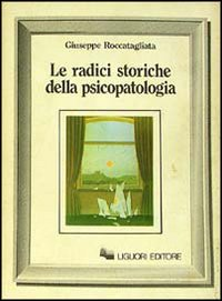 Le radici storiche della psicopatologia Scarica PDF EPUB
