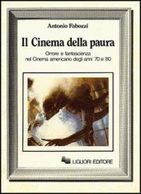 Il cinema della paura. Orrore e fantascienza nel cinema americano degli anni 70 e 80 Scarica PDF EPUB
