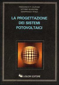 La progettazione dei sistemi fotovoltaici Scarica PDF EPUB
