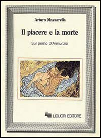 Il piacere e la morte. Sul primo D'Annunzio Scarica PDF EPUB
