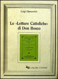 Le Letture cattoliche di don Bosco Scarica PDF EPUB
