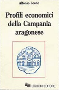 Profili economici della Campania aragonese Scarica PDF EPUB
