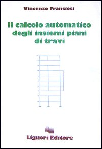 Il calcolo automatico degli insiemi piani di travi Scarica PDF EPUB
