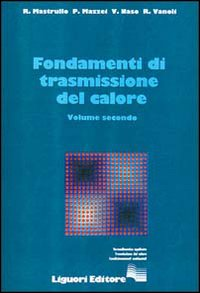 Fondamenti di trasmissione del calore. Vol. 2