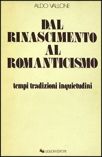 Dal Rinascimento al Romanticismo. Tempi, tradizioni, inquietudini