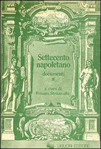 Settecento napoletano. Documenti. Vol. 2 Scarica PDF EPUB
