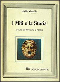 I miti e la storia. Saggi su Foscolo e Verga Scarica PDF EPUB
