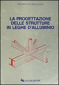 La progettazione delle strutture in leghe d'alluminio