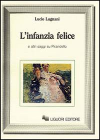 L' infanzia felice e altri saggi su Pirandello Scarica PDF EPUB
