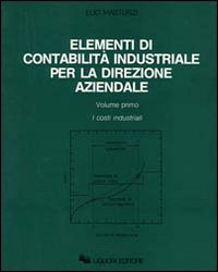 Elementi di contabilità industriale per la direzione aziendale. Vol. 1: I costi industriali. Scarica PDF EPUB
