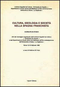 Cultura, ideologia e società nella Spagna franchista. Atti del Convegno (Roma, 12-19 febbraio 1986) Scarica PDF EPUB
