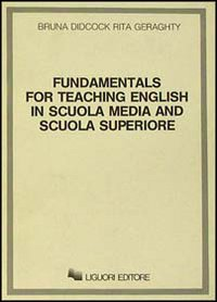 Fundamentals for teaching English in scuola media and scuola superiore Scarica PDF EPUB
