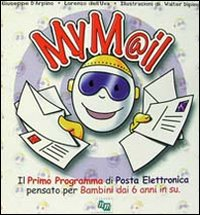 MyMail. Il mio primo programma di posta elettronica pensato per bambini dai 6 anni in su. Con CD-ROM Scarica PDF EPUB
