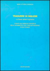 Tradurre in inglese. La sesta abilità linguistica. Con due cassette Scarica PDF EPUB
