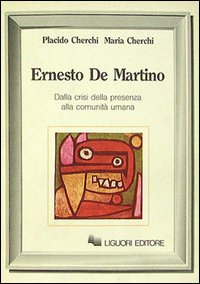 Ernesto De Martino. Dalla crisi della presenza alla comunità umana Scarica PDF EPUB
