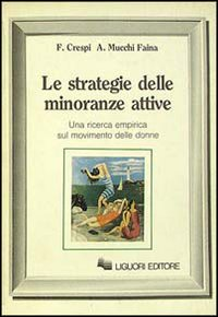 Le strategie delle minoranze attive. Una ricerca empirica sul movimento delle donne Scarica PDF EPUB
