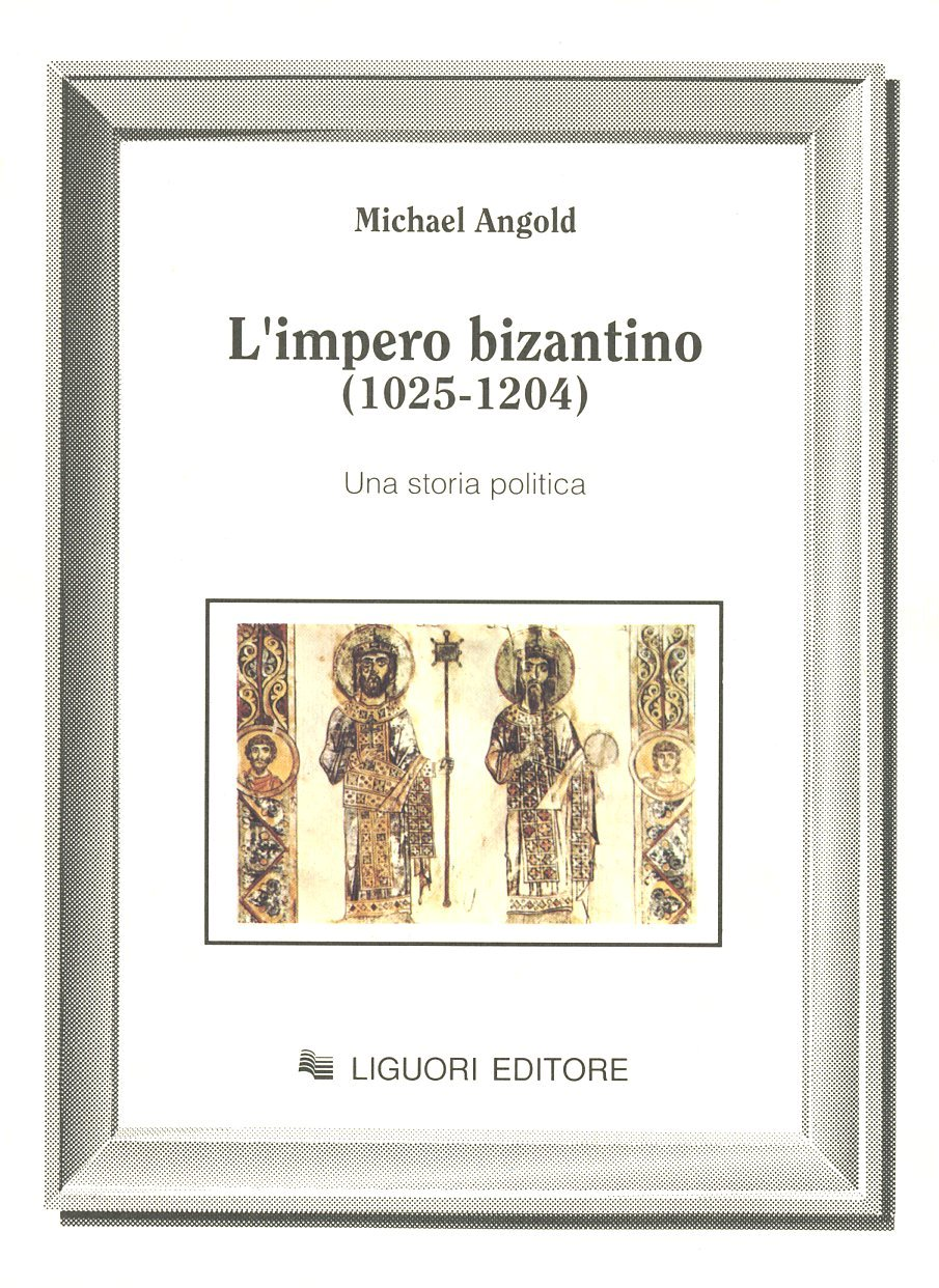 L' impero bizantino (1025-1204). Una storia politica Scarica PDF EPUB
