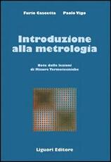 Libro Introduzione alla metrologia. Note delle lezioni di Misure termotecniche Furio Cascetta Paolo Vigo