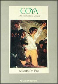 Goya. Arte e condizione umana