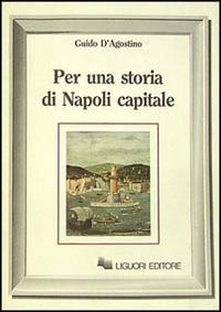 Per una storia di Napoli capitale Scarica PDF EPUB
